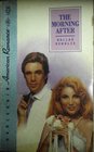 The Morning After (Harlequin American Romance, No 302 )