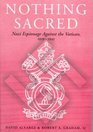 Nothing Sacred Nazi Espionage Against the Vatican 19391945