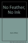 No Feather No Ink
