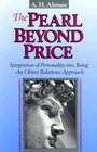 The Pearl Beyond Price  Integration of Personality into Being an Object Relations Approach