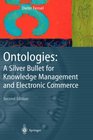 Ontologies A Silver Bullet for Knowledge Management and Electronic Commerce