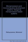 Microprocessors and microcomputer development systems Designing microprocessorbased systems