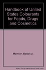Handbook of United States Colourants for Foods Drugs and Cosmetics