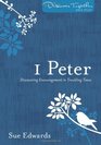 1 Peter: Discovering Encouragement in Troubling Times (Discover Together Bible Study Series)