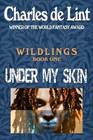 Under My Skin (Wildlings, Bk 1)