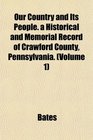 Our Country and Its People a Historical and Memorial Record of Crawford County Pennsylvania
