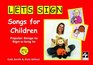 Let's Sign Songs for Children Popular Songs to Signalong to  Educational Materials
