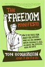 The Freedom Manifesto How to Free Yourself from Anxiety Fear Mortgages Money Guilt Debt Government Boredom Supermarkets Bills Melancholy Pain Depression and Waste