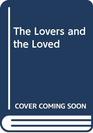 The Lovers and the Loved