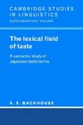 The Lexical Field of Taste A Semantic Study of Japanese Taste Terms