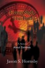 Every Sigh The End  A Novel About Zombies