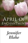 April of Enchantment