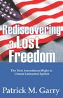 Rediscovering a Lost Freedom The First Amendment Right to Censor Unwanted Speech