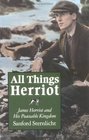 All Things Herriot James Herriot and His Peaceable Kingdom