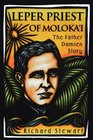 Leper Priest of Moloka'I The Father Damien Story