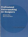 Professional Patternmaking for Designers Women's Wear and Men's Casual Wear
