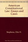 American Constitutional Law Essays and Cases