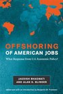 Offshoring of American Jobs What Response from US Economic Policy