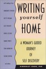 Writing Yourself Home A Woman's Guided Journey of Self Discovery