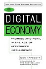 The Digital Economy Promise and Peril In The Age of Networked Intelligence