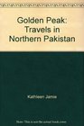Golden Peak Travels in Northern Pakistan