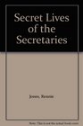 Secret Lives of the Secretaries