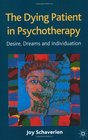 The Dying Patient in Psychotherapy Desire Dreams and individuation