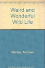 Weird and Wonderful Wild Life