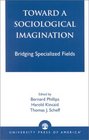 Toward a Sociological Imagination Bridging Specialized Fields