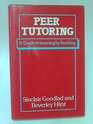 Peer Tutoring A Guide to Learning by Teaching