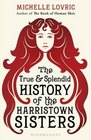 The True and Splendid History of the Harristown Sisters
