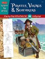 Learn to Draw Pirates Vikings and Seafarers StepbyStep Instructions for 26 Scallywags
