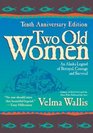 Two Old Women  An Alaska Legend of Betrayal Courage and Survival