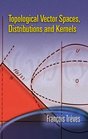 Topological Vector Spaces Distributions and Kernels