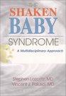 Shaken Baby Syndrome A Multidisciplinary Approach
