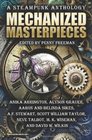 Mechanized Masterpieces A Steampunk Anthology
