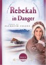 Rebekah in Danger: Peril at Plymouth Colony, 1621 (Sisters in Time, Bk 2)