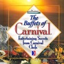 The Buffets of Carnival: Entertaining Secrets From Carnival Chefs (Hardcover)