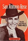 San Antonio Rose The Life and Music of Bob Wills