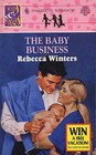 The Baby Business (Kids and Kisses) (Harlequin Romance, No 3362)