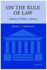 On The Rule of Law  History Politics Theory