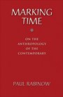 Marking Time On the Anthropology of the Contemporary