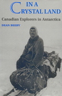 In a Crystal Land Canadian Explorers in Antarctica