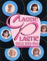 Classic Plastic Dolls 1945 - 1965