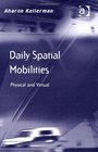 Daily Spatial Mobilities Physical and Virtual