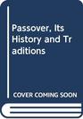 Passover Its History and Traditions