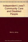 Independent Lives Community Care and Disabled People