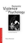 Domestic Violence and Psychology A Critical Perspective