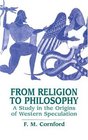 From Religion to Philosophy A Study in the Origins of Western Speculation