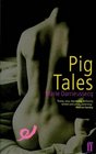 Pig Tales A Novel of Lust and Transformation